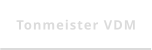 Tonmeister VDM